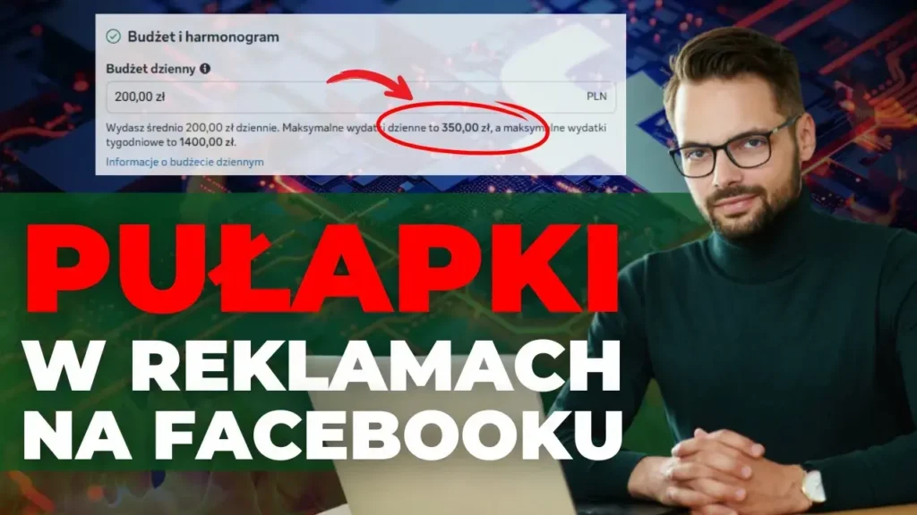 PUŁAPKI w reklamach na Facebooku – które z nich popełniasz?