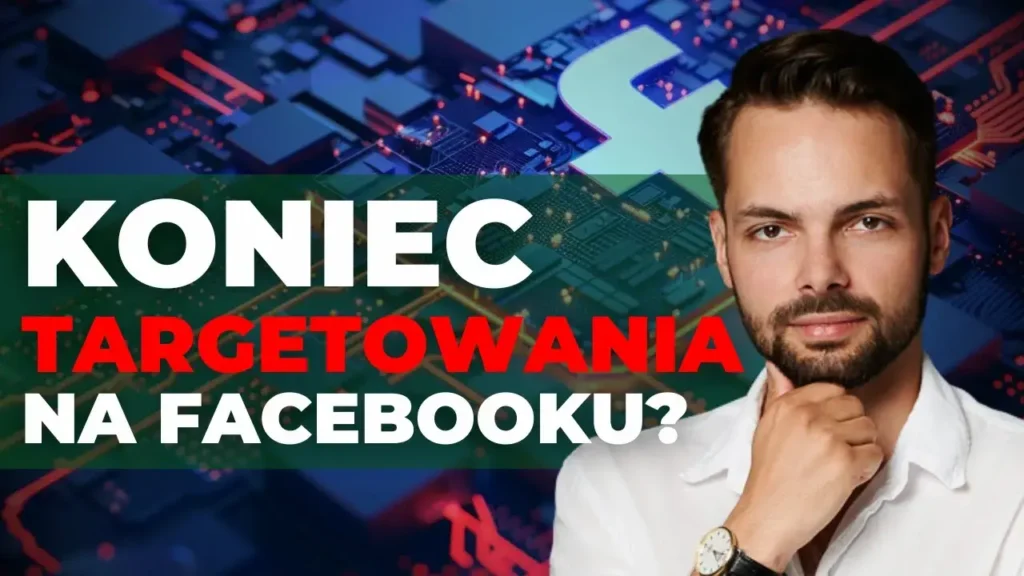 Czy TARGETOWANIE na Facebooku jest jeszcze potrzebne w 2025? Porównanie z Advantage+